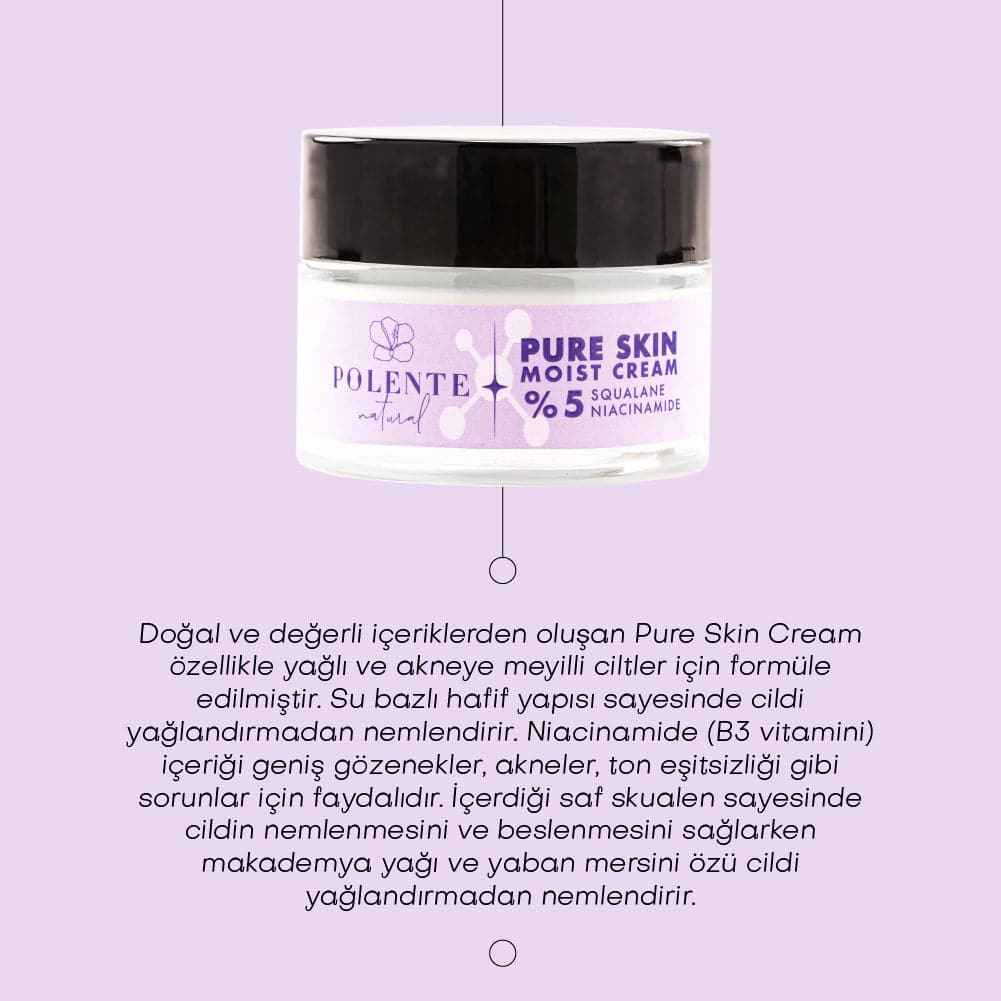 PURE SKIN MOIST CREAM - %5 Niacinamide İçeren Nemlendirici Krem (50 ml)