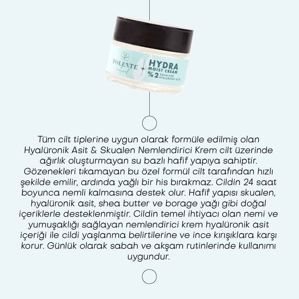 HYDRA MOIST CREAM - Hyalüronik Asit & Skualen İçeren Nemlendirici Krem (50 ml)