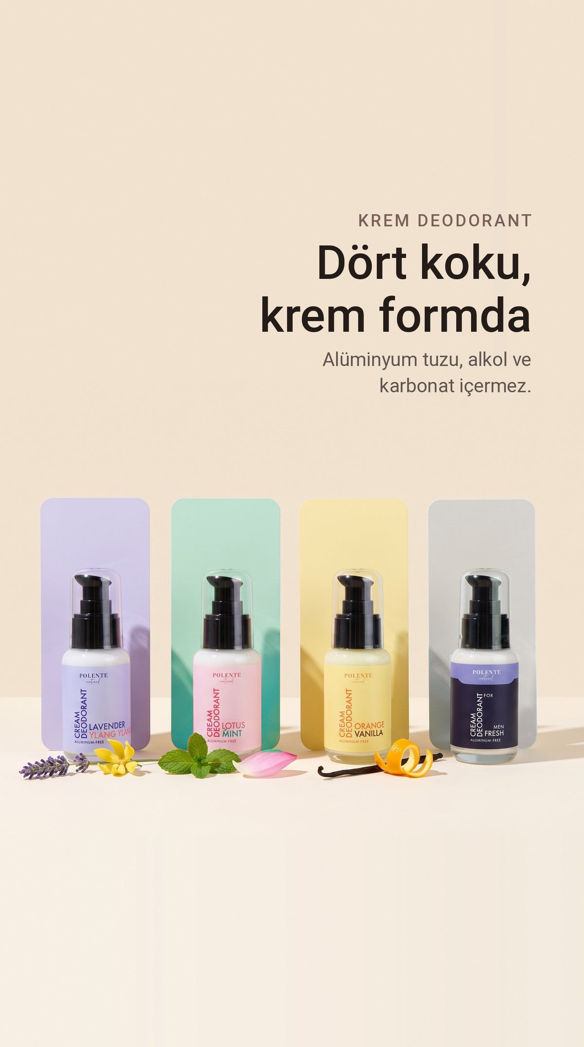 Polente krem deodorant serisi: Lavender Ylang Ylang, Lotus Mint, Orange Vanilla ve Men Fresh. Dört koku, krem formda.
