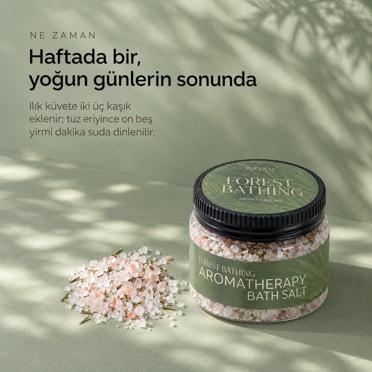 FOREST BATHING Aromaterapik Banyo Tuzu 250 ml — haftada bir, yoğun günlerin sonunda