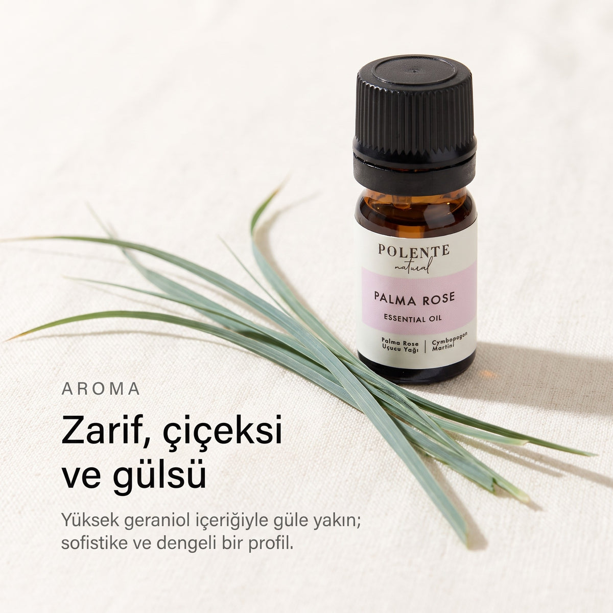 Palma rosa yağının zarif, çiçeksi ve gülsü aroması