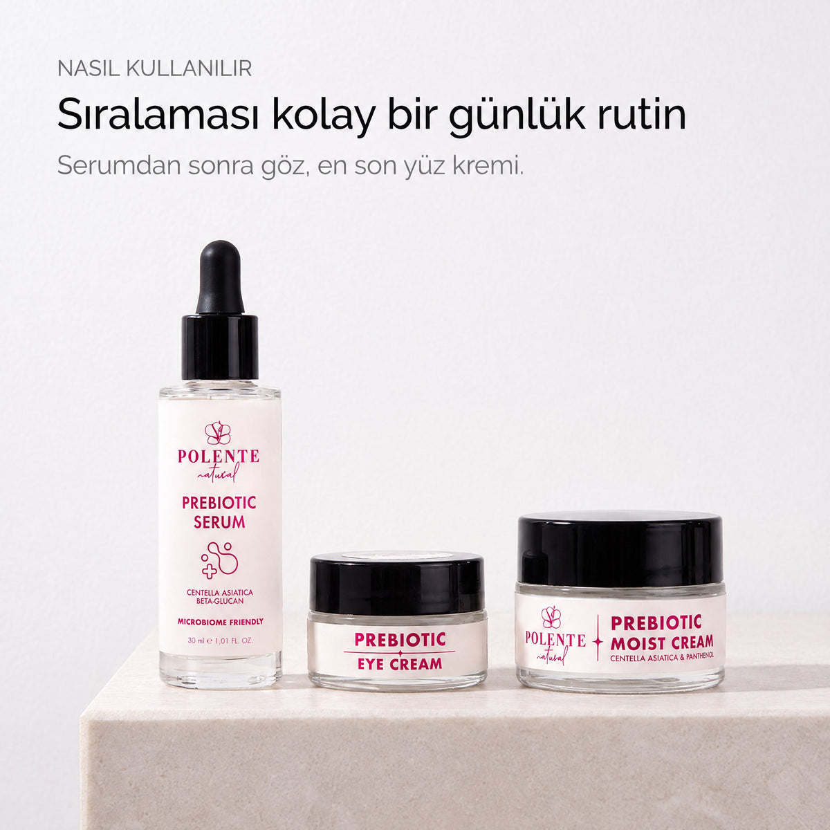 PREBIOTIC SERİ SETİ — önce serum, sonra göz kremi, en son yüz kremi