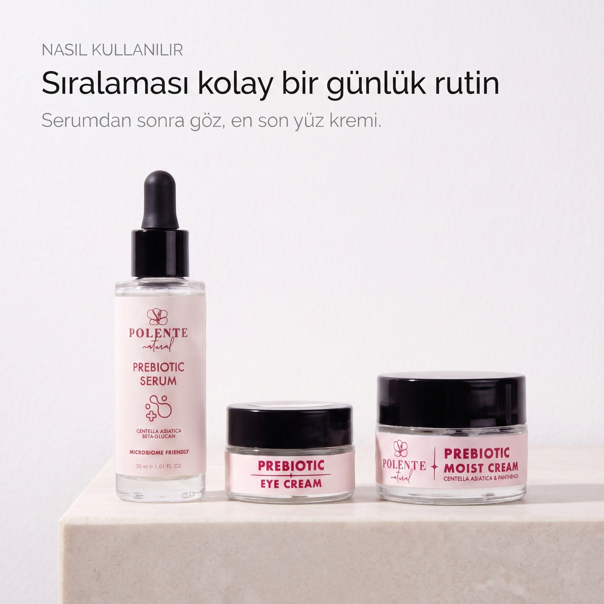 PREBIOTIC SERİ SETİ — önce serum, sonra göz kremi, en son yüz kremi