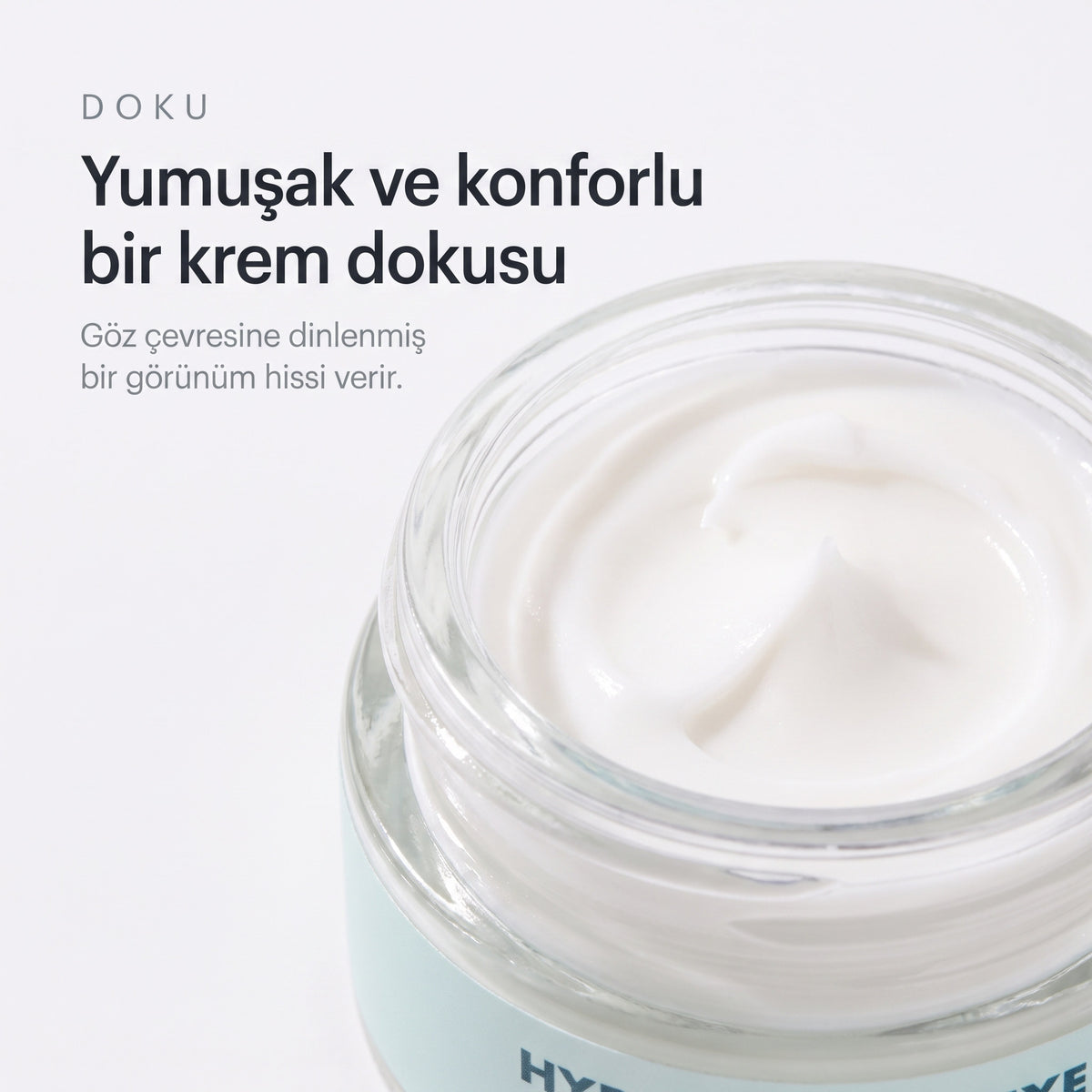 HYDRA MOIST EYE CREAM 20 ml — Yumuşak ve konforlu bir krem dokusu