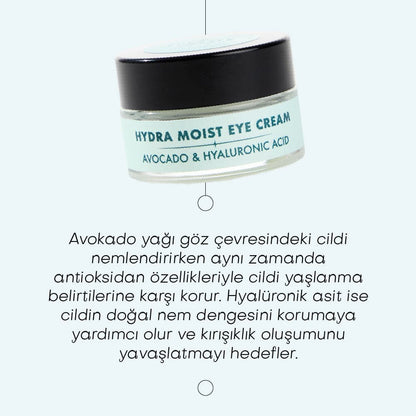 HYDRA MOIST EYE CREAM- Avokado &amp; Hyalüronik Asit Nemlendirici Göz Kremi (20 ml)