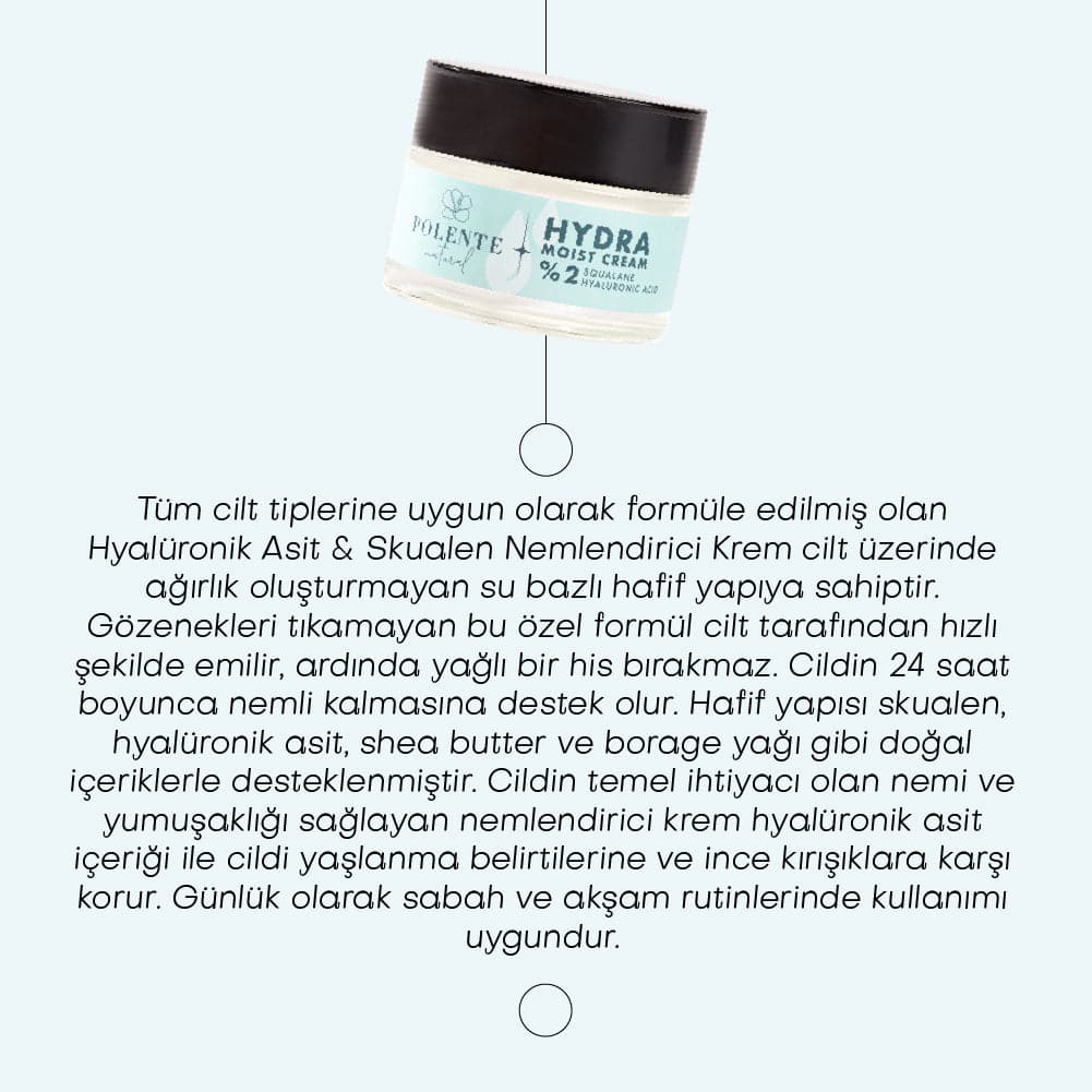 HYDRA MOIST CREAM - Hyalüronik Asit &amp; Skualen İçeren Nemlendirici Krem (50 ml)