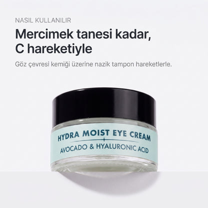 HYDRA MOIST EYE CREAM 20 ml — Mercimek tanesi kadar, C hareketiyle