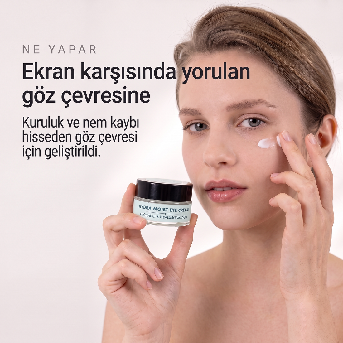 HYDRA MOIST EYE CREAM - Avokado & Hyalüronik Asit Nemlendirici Göz Kremi (20 ml)