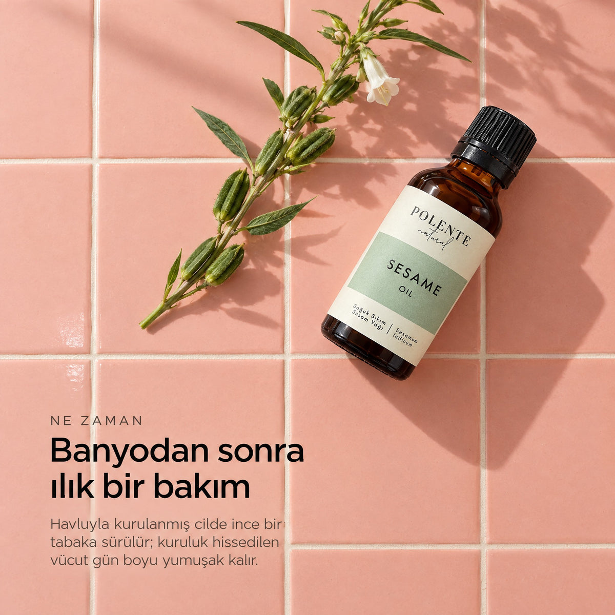 Susam Yağı 50 ml — banyodan sonra ılık bir bakım
