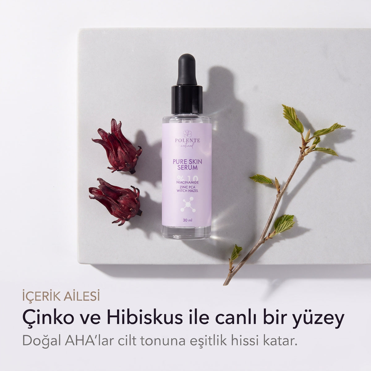 PURE SKIN SERUM 30 ml — Çinko ve Hibiskus ekstresi içerik ailesi